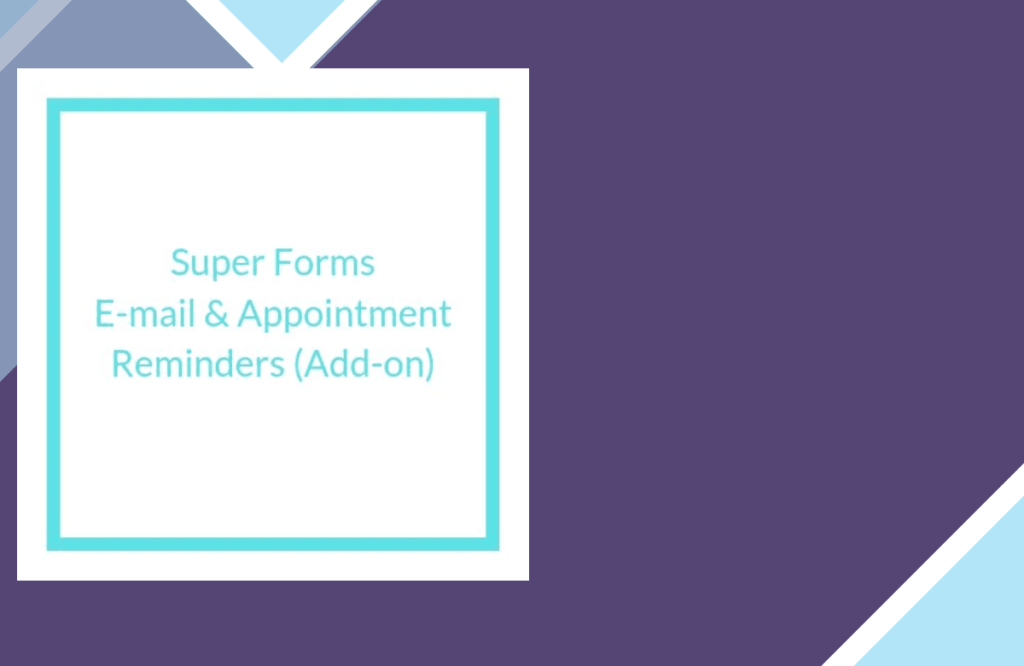 Super Forms Email and Appointment Reminders Add-on